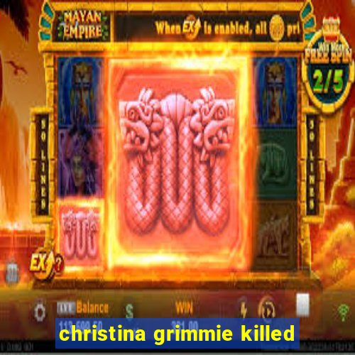 christina grimmie killed