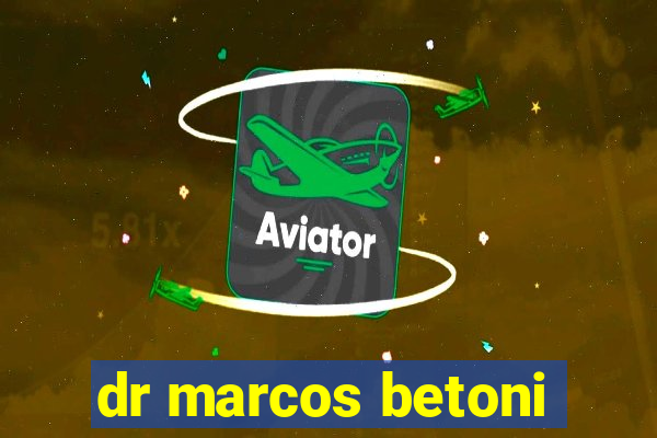 dr marcos betoni