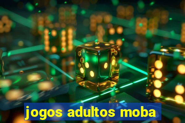 jogos adultos moba