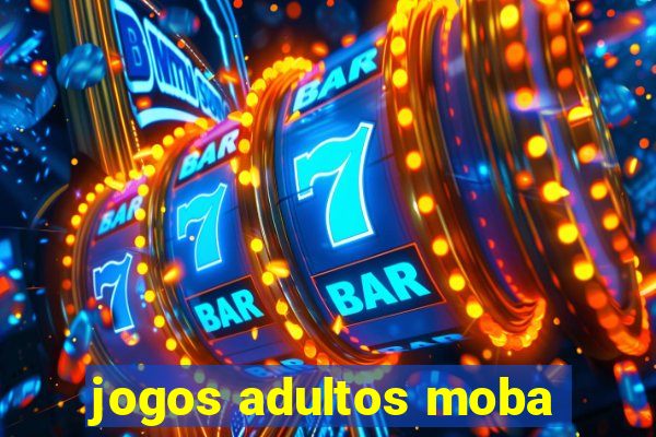 jogos adultos moba