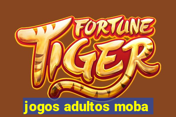 jogos adultos moba