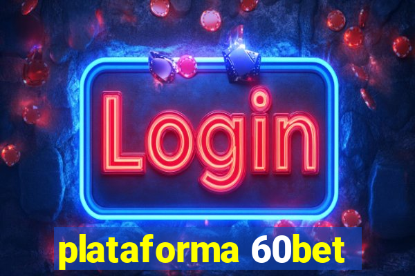 plataforma 60bet