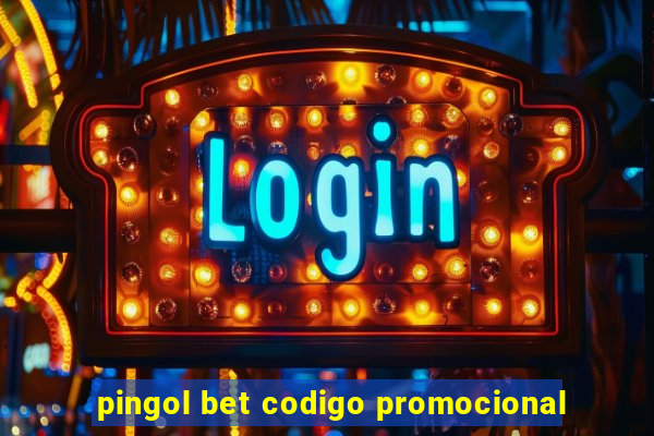 pingol bet codigo promocional