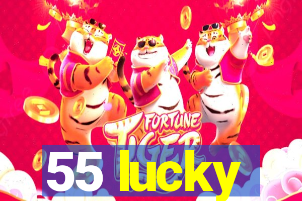 55 lucky