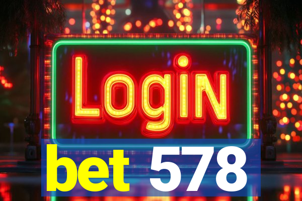 bet 578