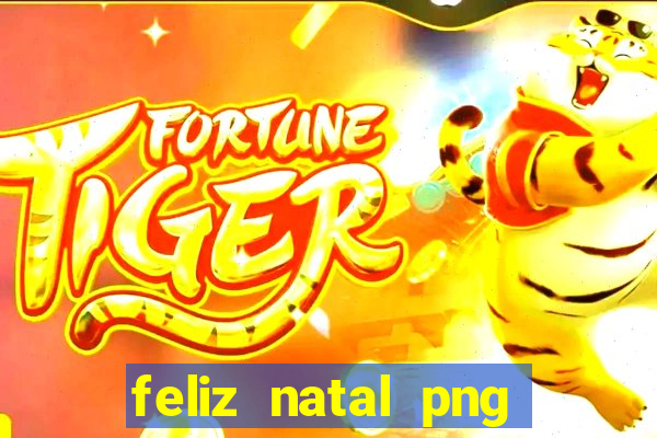 feliz natal png para imprimir