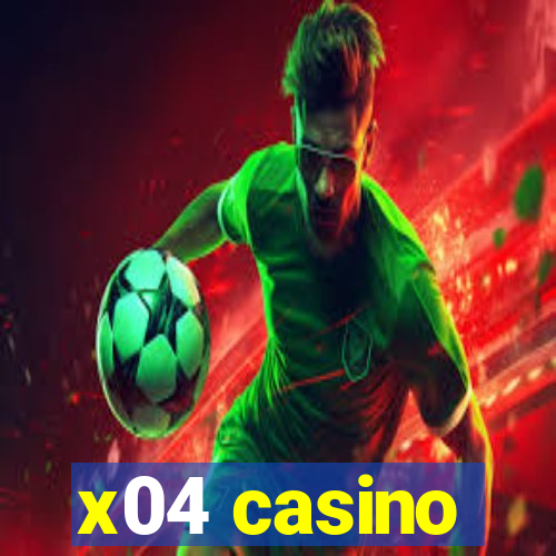 x04 casino