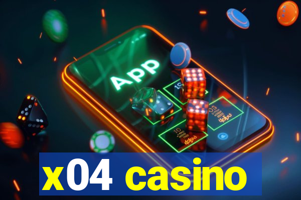 x04 casino