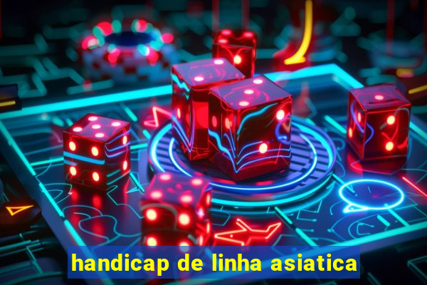 handicap de linha asiatica