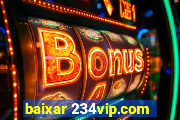 baixar 234vip.com