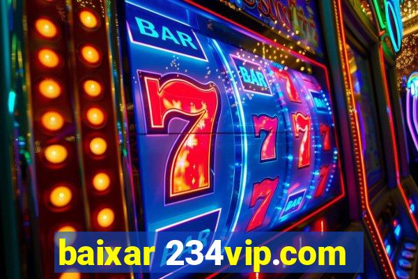 baixar 234vip.com