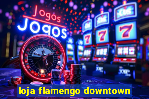 loja flamengo downtown