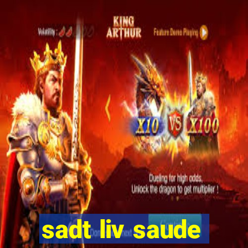 sadt liv saude