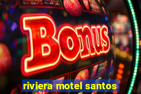 riviera motel santos