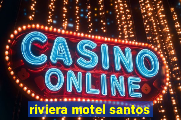 riviera motel santos