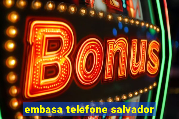 embasa telefone salvador