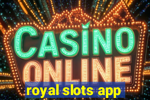 royal slots app