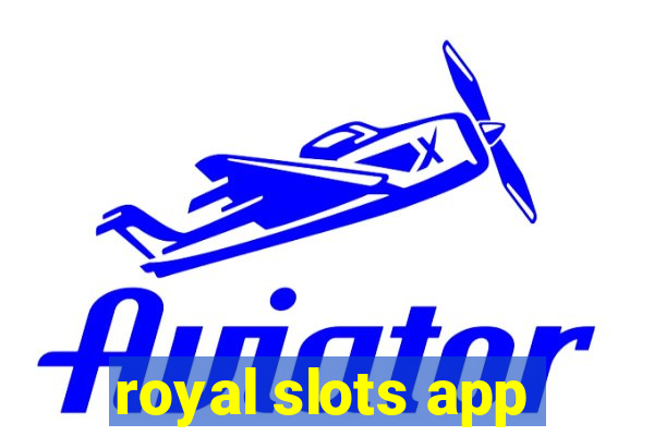 royal slots app