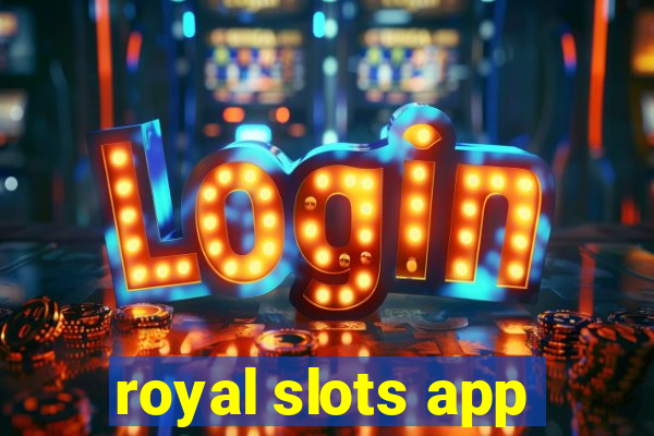 royal slots app