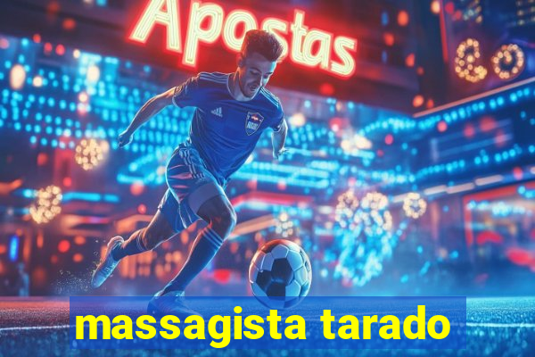 massagista tarado