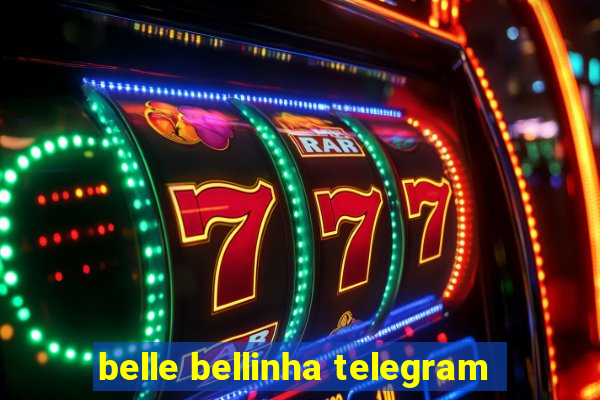 belle bellinha telegram