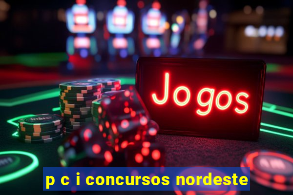 p c i concursos nordeste