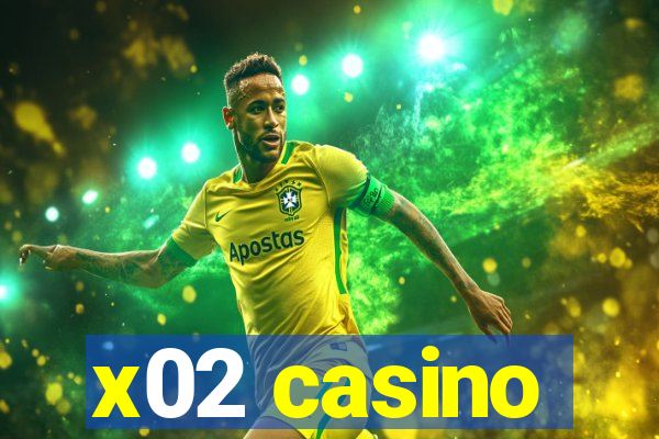 x02 casino