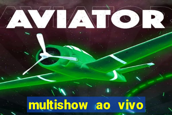 multishow ao vivo online gratis