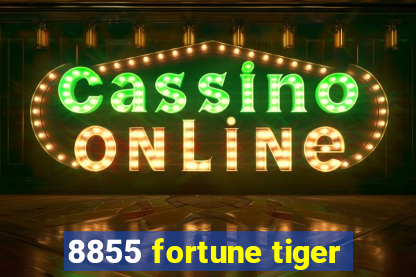 8855 fortune tiger