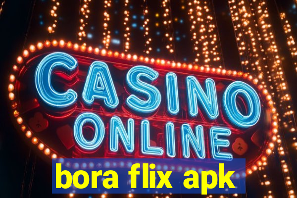 bora flix apk