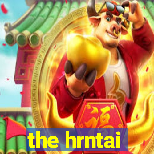 the hrntai