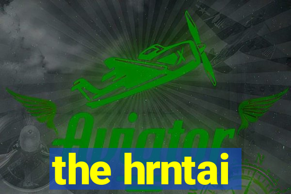 the hrntai