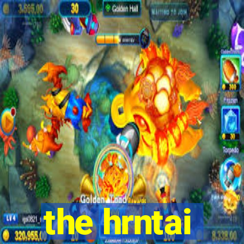 the hrntai