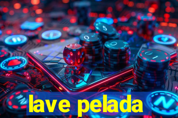 lave pelada