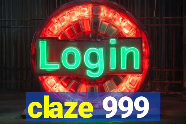 claze 999