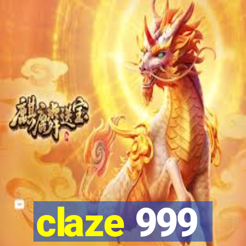 claze 999