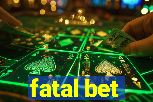 fatal bet