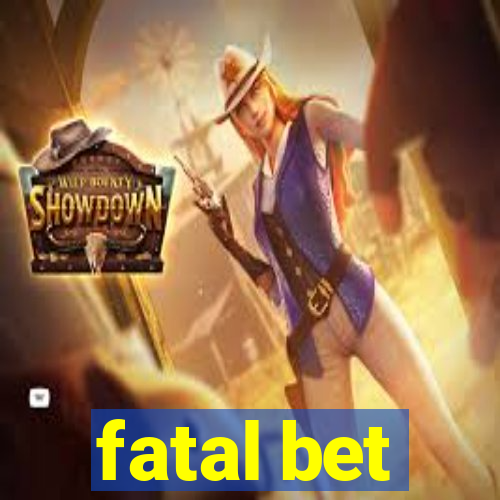 fatal bet