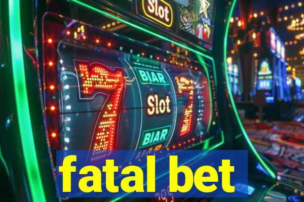 fatal bet