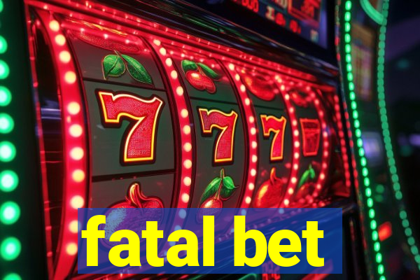 fatal bet