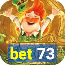 bet 73