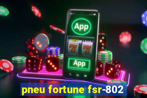 pneu fortune fsr-802