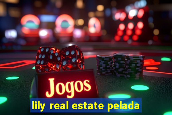 lily real estate pelada