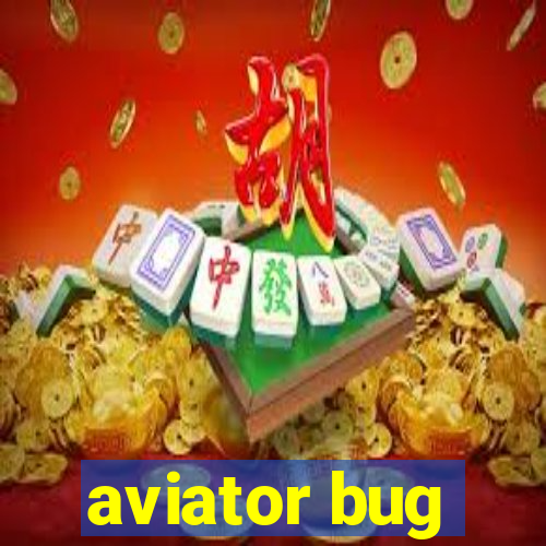 aviator bug