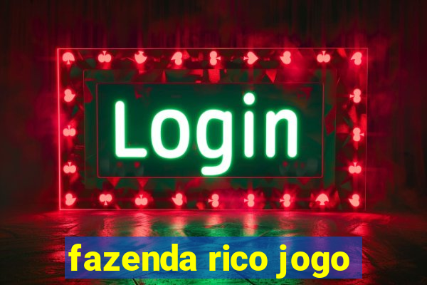 fazenda rico jogo