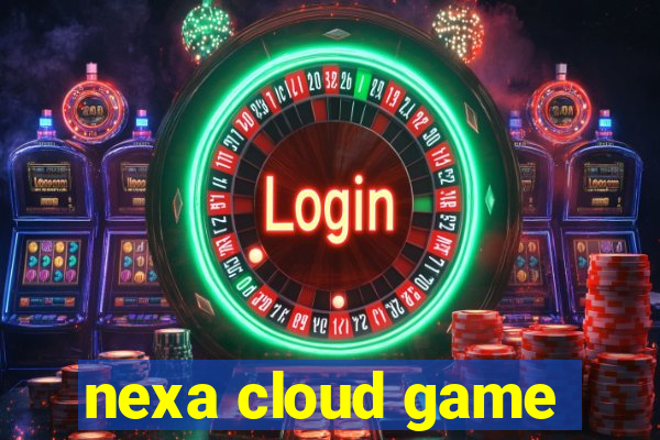 nexa cloud game