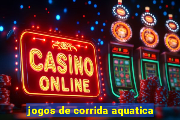 jogos de corrida aquatica