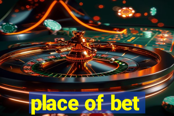 place of bet