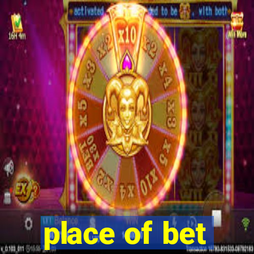 place of bet