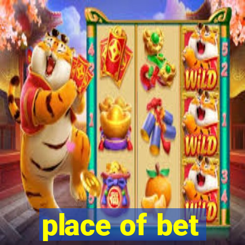 place of bet